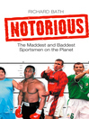 Notorious (eBook): The Maddest and Baddest Sportsmen on the Planet